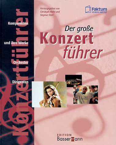 - Der große Konzertführer. Komponisten und ihre Werke, Orchester und Dirigenten.