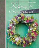  - 50 blumige Kränze: für jede Gelegenheit