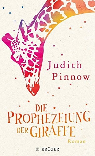  - Die Prophezeiung der Giraffe: Roman