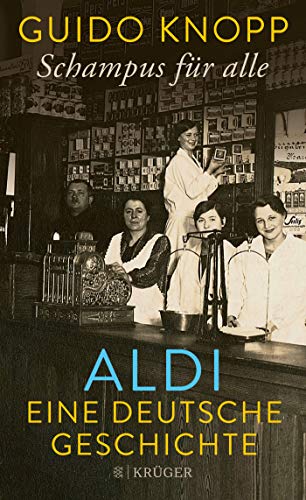 Knopp, Guido - Schampus für alle: ALDI eine deutsche Geschichte