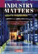  - Industry Matters: Englisch für Industriekaufleute