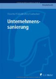  - Praxiswissen Sanierungsmanagement: Bewährte Wege aus der Unternehmenskrise