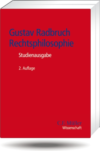  - Gustav Radbruch - Rechtsphilosophie: Studienausgabe