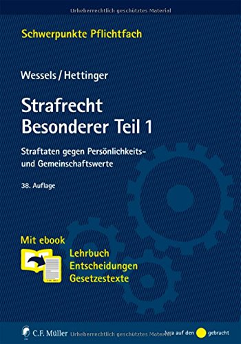  - Strafrecht Besonderer Teil / 1: Straftaten gegen Persönlichkeits- und Gemeinschaftswerte. Mit ebook: Lehrbuch, Entscheidungen, Gesetzestexte (Schwerpunkte Pflichtfach)