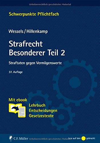 - Strafrecht Besonderer Teil/2: Straftaten gegen Vermögenswerte. Mit ebook: Lehrbuch, Entscheidungen, Gesetzestexte (Schwerpunkte Pflichtfach)