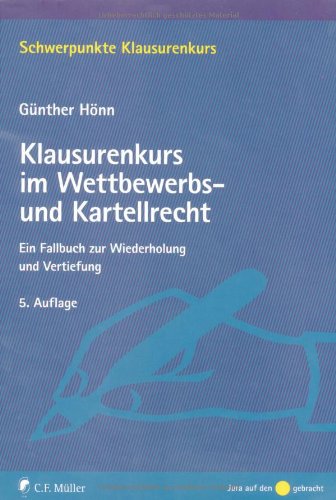 - Klausurenkurs im Wettbewerbs- und Kartellrecht: Ein Fallbuch zur Wiederholung und Vertiefung