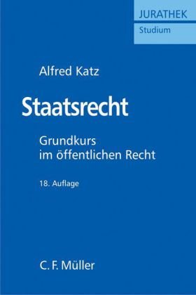  - Staatsrecht: Grundkurs im öffentlichen Recht (Jurathek Studium)