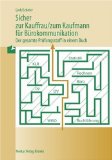  - Prüfungswissen kompakt - Kaufmann/Kauffrau für Bürokommunikation: Arbeitsbuch