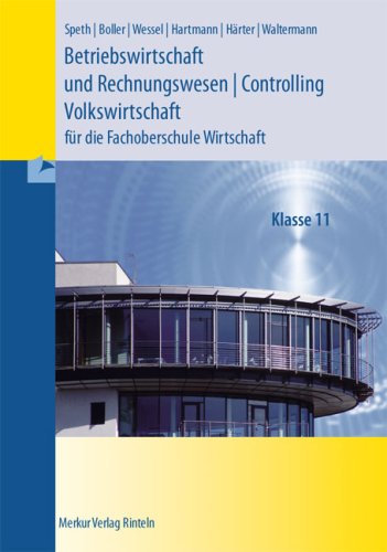  - Betriebswirtschaft und Rechnungswesen - Controlling - Volkswirtschaft. Niedersachsen: Fachoberschule Wirtschaft - Klasse 11
