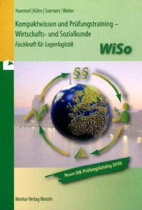 - Kompaktwissen und Prüfungstraining - Wirtschafts- und Sozialkunde: Fachkraft für Lagerlogistik