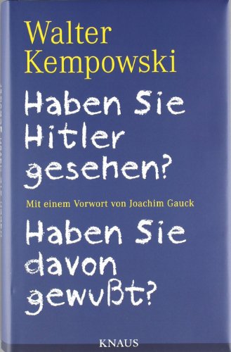  - Haben Sie Hitler gesehen? Haben Sie davon gewußt?: Mit einem Vorwort von Joachim Gauck