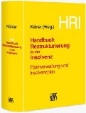  - Sanieren statt Liquidieren: Neue Möglichkeiten der Sanierung durch Insolvenz nach dem ESUG