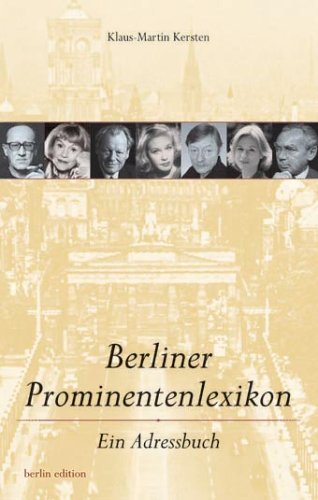 - Berliner Prominentenlexikon: Ein Adressbuch