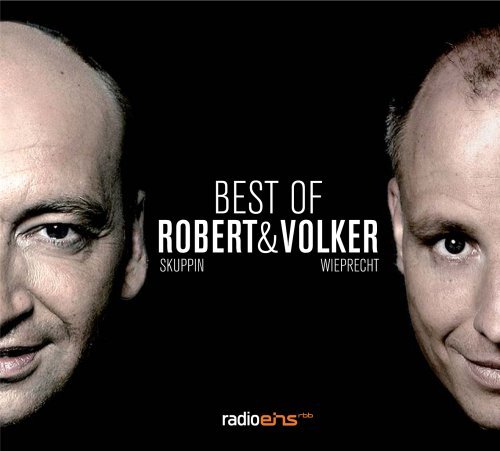  - Best of Robert Skuppin und Volker Wieprecht: 21 Radiomitschnitte aus 10 Jahren radioeins