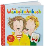  - Wackeln die Zähne - wackelt die Seele: Der Zahnwechsel. Ein Handbuch für Eltern und Erziehende
