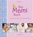 Kainer, Franz / Nolden, Annette - Das große Buch zur Schwangerschaft: Umfassender Rat für jede Woche (Einzeltitel Partnerschaft & Familie)