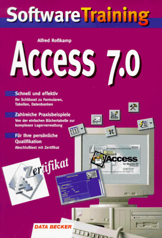 Roßkamp , Alfred - Software Training Access 7.0. Inkl. CD ROM