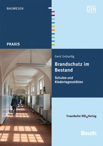 - Brandschutz im Bestand. Schulen und Kindertagesstätten