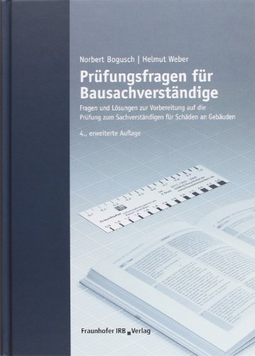 - Prüfungsfragen für Bausachverständige: Fragen und Lösungen zur Vorbereitung auf die Prüfung zum Sachverständigen für Schäden an Gebäuden