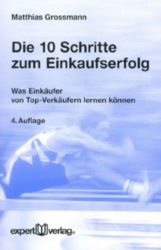 - Die 10 Schritte zum Einkaufserfolg: Was Einkäufer von Top-Verkäufern lernen können