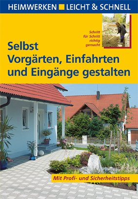  - Selbst Vorgärten, Einfahrten und Eingänge gestalten