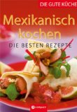 Median-Mora, Monica / Ayala, Angeles - Mexikanisch kochen: Die mittelamerikanische Küche frisch genießen