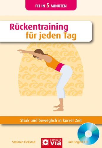 - Rückentraining für jeden Tag: Stark und beweglich in kurzer Zeit. Buch & CD