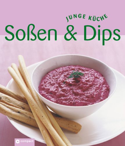 - Junge Küche: Soßen & Dips. Große Vielfalt an Saucen, Salsa, Chutneys, Dips und Dressings