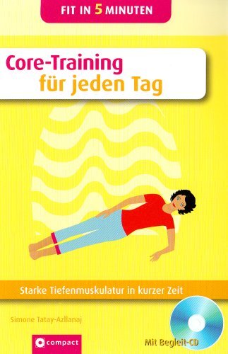  - Core-Training für jeden Tag: Starke Tiefenmuskulatur in kurzer Zeit