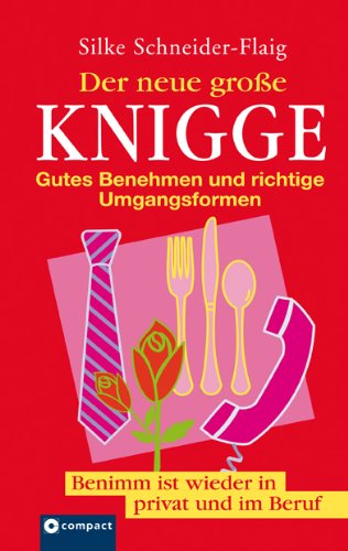 - Der neue große Knigge: Gutes Benehmen und richtige Umgangsformen