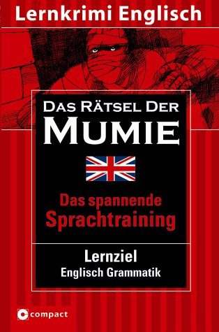 - Lernziel Englisch Grammatik. Das Rätsel der Mumie