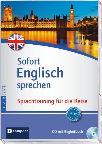  - Sofort Englisch sprechen. Kurs und Trainer auf Audio-CD mit Begleitbuch. Fit für die Reise in 90 Minuten. Compact SilverLine