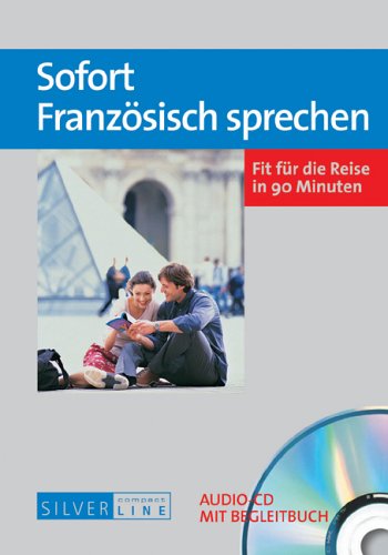  - Sofort Französisch sprechen - Audio-CD mit Begleitbuch: Fit für die Reise in 90 Minuten