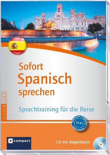  - Sofort Spanisch sprechen. Kurs und Trainer auf Audio-CD mit Begleitbuch. Fit für die Reise in 90 Minuten. Compact SilverLine