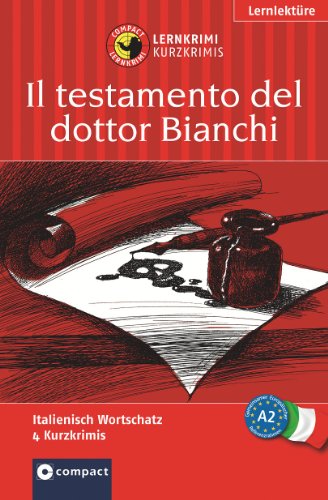 - Il testamento del dottor Bianchi. Compact Lernkrimi. Lernziel Italienisch Grundwortschatz - Niveau A2