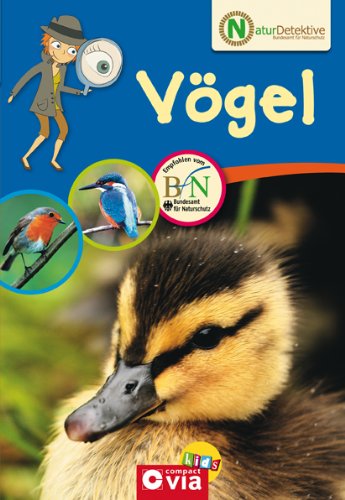 - Naturdetektive: Vögel. Wissen und Beschäftigung für kleine Naturforscher ab 6 Jahren