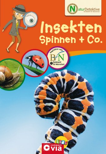 - Naturdetektive: Insekten, Spinnen & Co. Wissen und Beschäftigung für kleine Naturforscher ab 6 Jahren