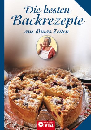 - Die besten Backrezepte aus Omas Zeiten