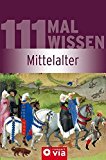  - Mittelalter. Die Welt der Kaiser, Edelleute und Bauern (WAS IST WAS Sachbuch, Band 118)