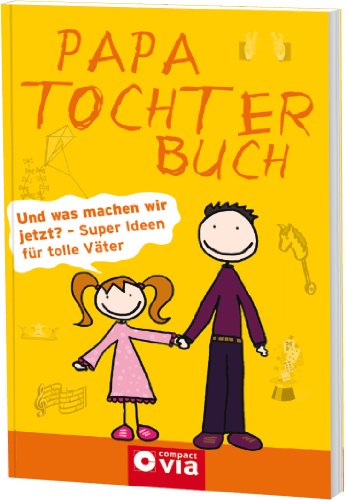 - Papa Tochter Buch: Die besten Ideen für den tollsten Papa der Welt