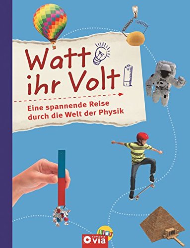 Wollny, Volker - Watt ihr Volt: Eine spannende Reise durch die Welt der Physik
