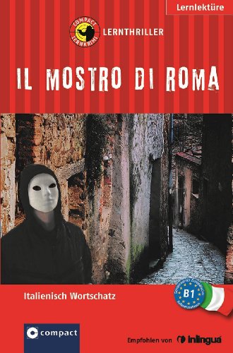 - Il mostro di Roma. Compact Lernthriller. Italienisch Wortschatz - Niveau B1