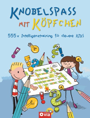 - Knobelspaß mit Köpfchen: 555 x Intelligenztraining für clevere Kids