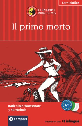 Stillo, Tiziana / Vial, Valerio - Il primo morto (Compact Lernkrimi). Italienisch Grundwortschatz - Niveau A1