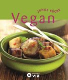  - Vegane Küche: 100 Rezepte