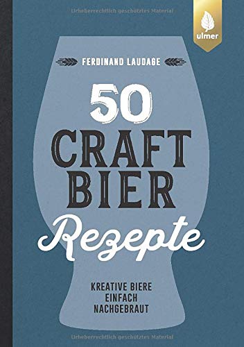- 50 Craft-Bier-Rezepte: Kreative Biere einfach nachgebraut