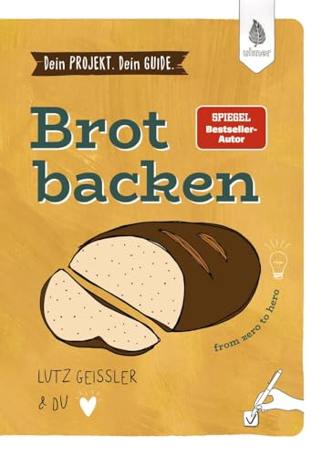 Geißler, Lutz - Dein Projek - Dein Guide. Brot backen: from zero to hero