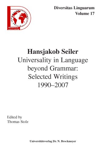 Seiler, Hansjakob - Universality in Language beyond Grammar: Selected Writings 1990-2007