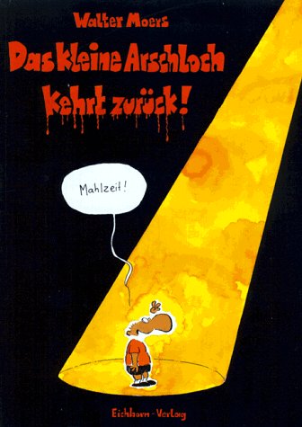  - Das kleine Arschloch kehrt zurück