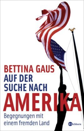  - Auf der Suche nach Amerika. Begegnungen mit einem fremden Land